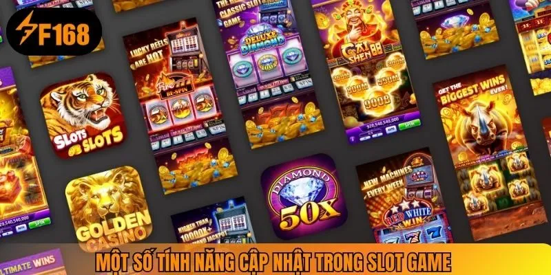 Một số tính năng cập nhật trong slot game 